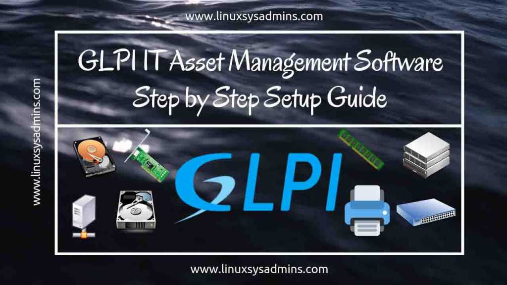 GLPI IT Asset Management to Manage Your IT Assets