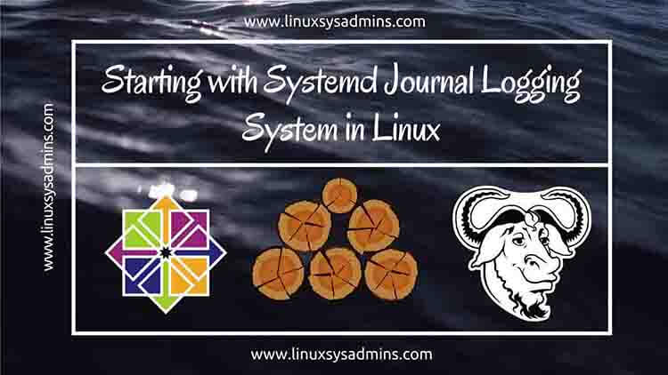Starting with systemd Journal logging system in Linux