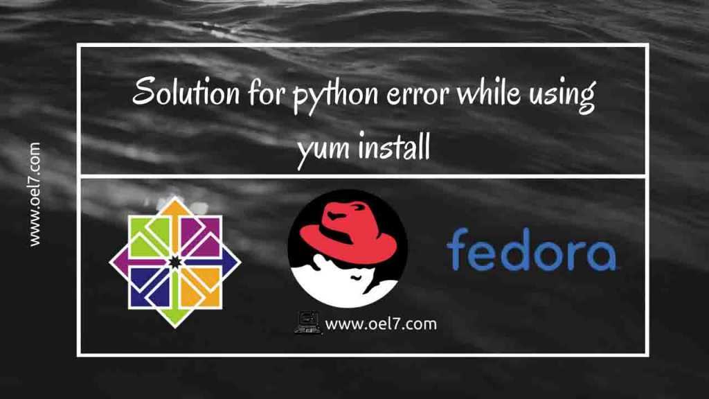 Solution for python error while using yum install 1