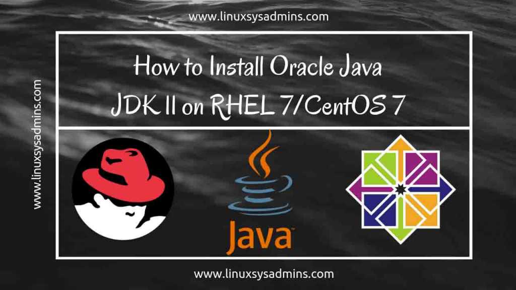 How to Install Oracle Java JDK 11 on RHEL 7 and CentOS 7