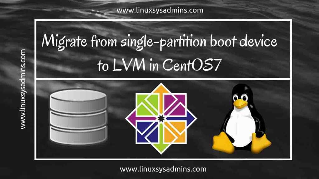 Migrate from single-partition boot device to LVM in CentOS7