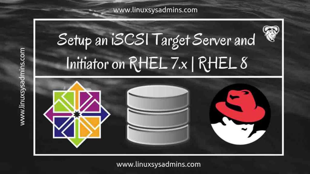 Setup an iSCSI Target Server and Initiator on RHEL 7.x _ RHEL 8