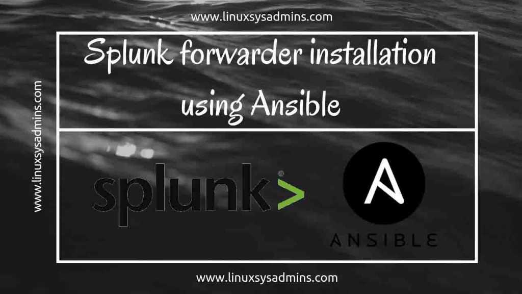 Splunk forwarder installation using Ansible