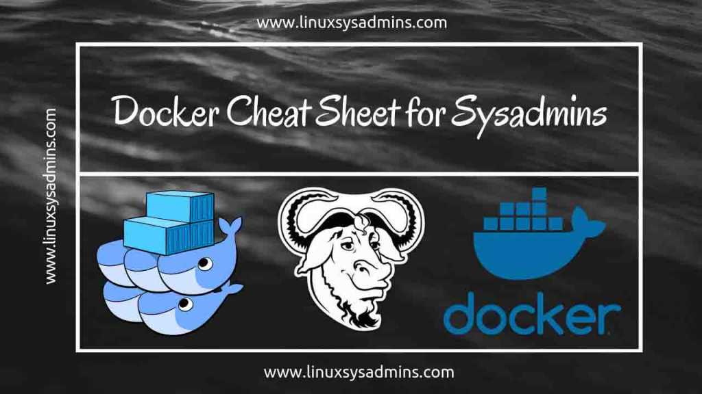 Docker Cheat Sheet for Sysadmins