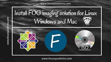 Install FOG imaging solution for Linux Windows and Mac