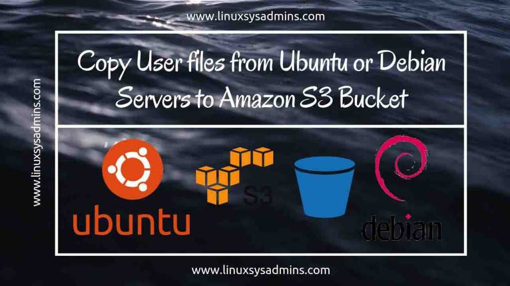 Copy user files from Ubuntu or Debian servers to Amazon S3 bucket 1