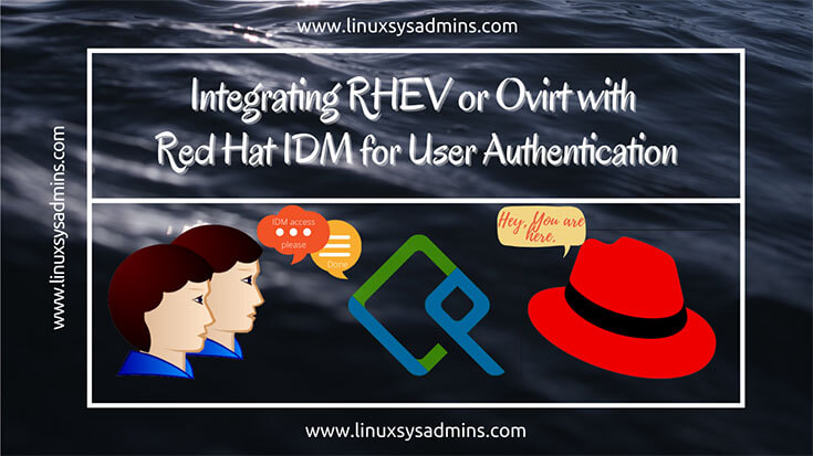 Integrating RHEV or Ovirt with Red Hat IDM for User Authentication