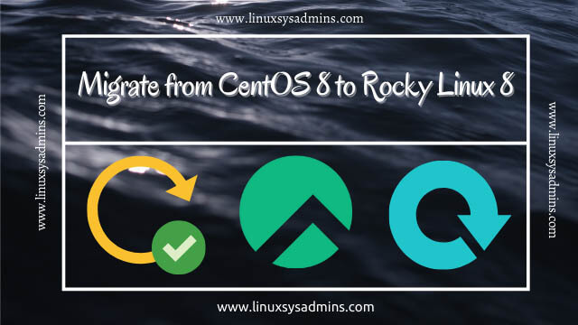 Migrate from CentOS 8 to Rocky Linux 8